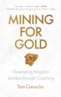 Image for Mining for gold: developing kingdom leaders through coaching