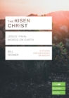 Image for The risen Christ  : Jesus&#39; final words on Earth