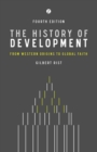 Image for The history of development  : from Western origins to global faith
