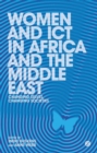 Image for Women and ICT in Africa and the Middle East  : changing selves, changing societies