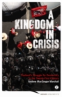 Image for A Kingdom in Crisis : Thailand&#39;s Struggle for Democracy in the Twenty-First Century