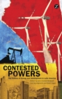 Image for Contested powers  : the politics of energy and development in Latin America