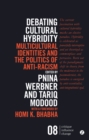 Image for Debating cultural hybridity  : multicultural identities and the politics of anti-racism