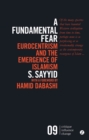 Image for A Fundamental Fear : Eurocentrism and the Emergence of Islamism