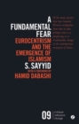 Image for A Fundamental Fear: Eurocentrism and the Emergence of Islamism