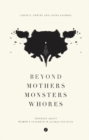 Image for Beyond mothers, monsters, whores  : thinking about women&#39;s violence in global politics
