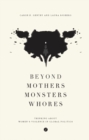 Image for Beyond mothers, monsters, whores: thinking about women&#39;s violence in global politics : 56217