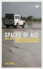 Image for Spaces of aid: how cars, compounds and hotels shape humanitarianism