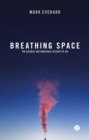 Image for Breathing space  : the natural and unnatural history of air