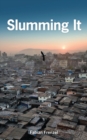 Image for Slumming it: the tourist valorization of urban poverty