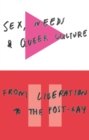 Image for Sex, needs and queer culture  : from liberation to the postgay