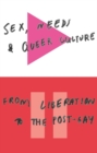 Image for Sex, needs and queer culture: from liberation to the postgay