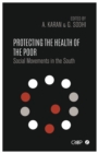 Image for Protecting the Health of the Poor : Social Movements in the South