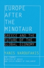 Image for Europe after the Minotaur: Greece and the Future of the Global Economy
