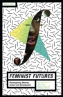 Image for Feminist futures  : re-imagining women, culture and development