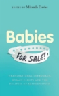 Image for Babies for sale?  : transnational surrogacy, human rights and the politics of reproduction
