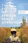 Image for The future of African peace operations  : from the Janjaweed to Boko Haram