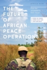 Image for The Future of African Peace Operations: From the Janjaweed to Boko Haram