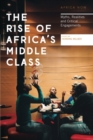 Image for The Rise of Africa&#39;s Middle Class: Myths, Realities and Critical Engagements : 10