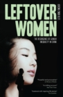 Image for Leftover women  : the resurgence of gender inequality in China