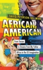 Image for African, American: from Tarzan to dreams from my father : Africa in the US imagination