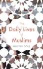 Image for The Daily Lives of Muslims