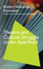 Image for Theatre and cultural struggle under Apartheid