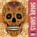 Image for Sugar Skulls Wall Calendar 2015 (Art Calendar)