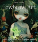 Image for Lowbrow art  : comix, punk music, pop surrealism &amp; digital