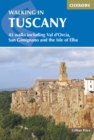 Image for Walking in Tuscany : 43 walks including Val d&#39;Orcia, San Gimignano and the Isle of Elba