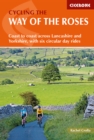 Image for Cycling the Way of the Roses: Coast to coast across Lancashire and Yorkshire, with six circular day rides