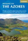 Image for Walking on the Azores: 70 routes across Sao Miguel, Santa Maria, Terceira, Graciosa, Sao Jorge, Pico, Faial, Flores and Corvo