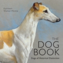 Image for The dog book: dogs of historical distinction
