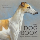 Image for The dog book: dogs of historical distinction