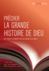 Image for Precher la grande histoire de Dieu: Des plans de sermons pour un survol de la Bible