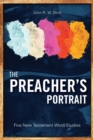 Image for The preacher&#39;s portrait  : five New Testament word studies