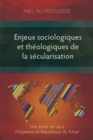 Image for Enjeux sociologiques et theologiques de la secularisation: Une etude de cas a N&#39;Djamena en Republique du Tchad