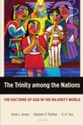 Image for The Trinity Among the Nations : The Doctrine of God in the Majority World