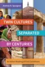 Image for Twin Cultures Separated by Centuries: An Indian Reading of 1 Corinthians