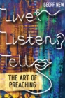 Image for Live, Listen, Tell: The Art of Preaching