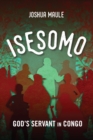 Image for Isesomo: God&#39;s Servant in Congo