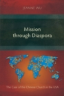 Image for Mission through Diaspora: The Case of the Chinese Church in the USA