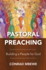 Image for Pastoral Preaching: Building a People for God