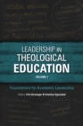 Image for Leadership in Theological Education, Volume 1: Foundations for Academic Leadership : Volume 1,
