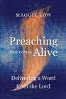 Image for Preaching That Comes Alive: Delivering a Word from the Lord