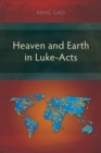 Image for Heaven and Earth in Luke-Acts