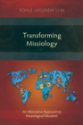Image for Transforming missiology  : an alternative approach to missiological education
