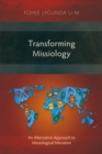Image for Transforming Missiology: An Alternative Approach to Missiological Education