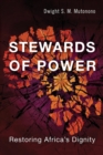Image for Stewards of power  : restoring African dignity by maximizing resources