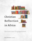 Image for Christian Reflection in Africa: Review and Engagement